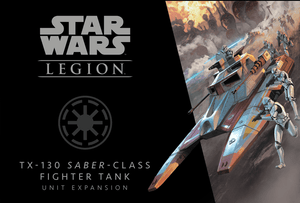Star Wars Legion: Tx-130 Saber-Class Fighter Tank Unit