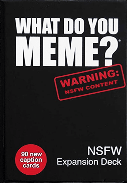 What Do You Meme: NSFW Expansion Pack