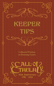 Call of Cthulhu: Keeper Tips - Collected Wisdom on Running Games